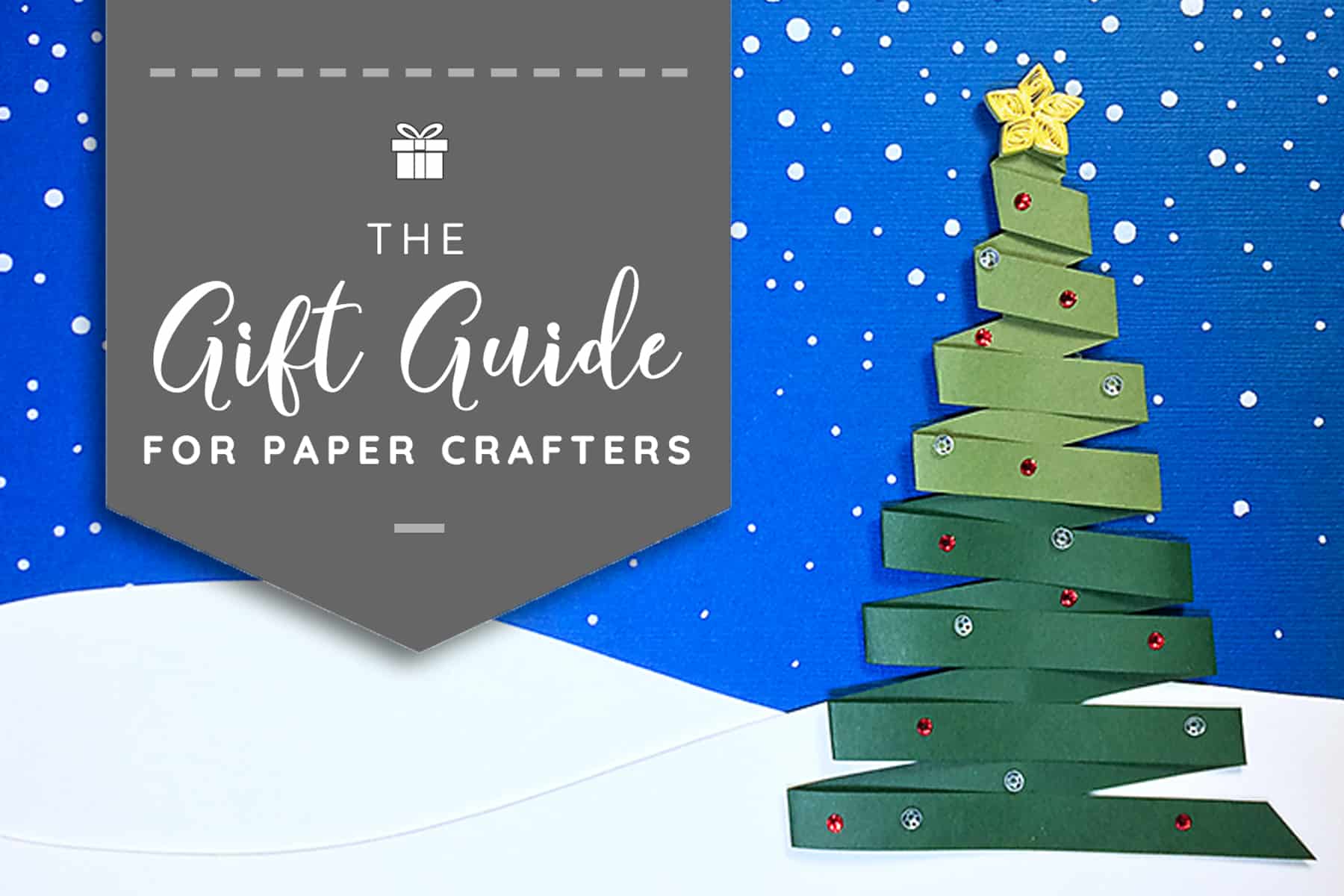 Paper Crafters' Gift Ideas For The Holidays