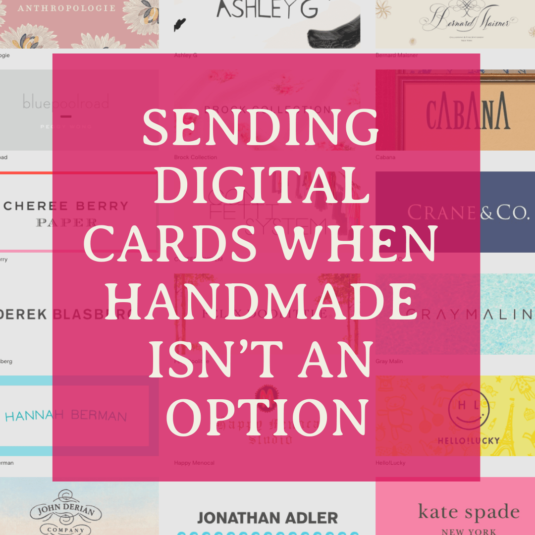 Sending Digital Cards When Handmade Isn’t An Option