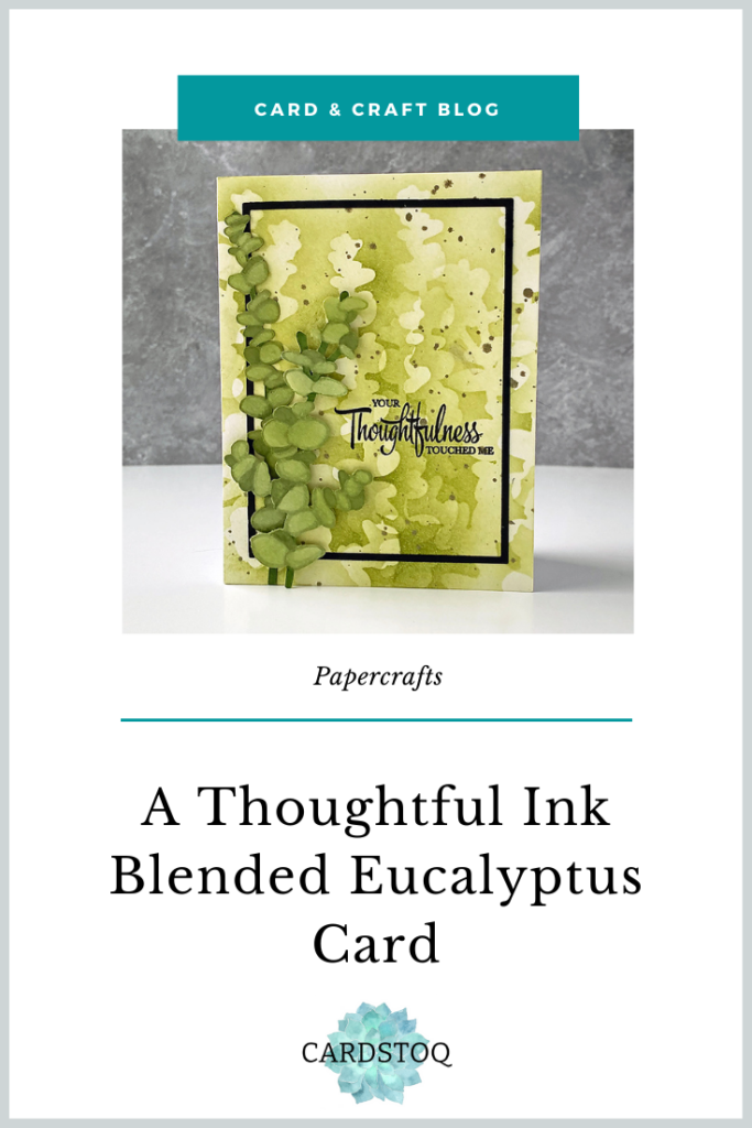 A Thoughtful Ink Blended Eucalyptus Card